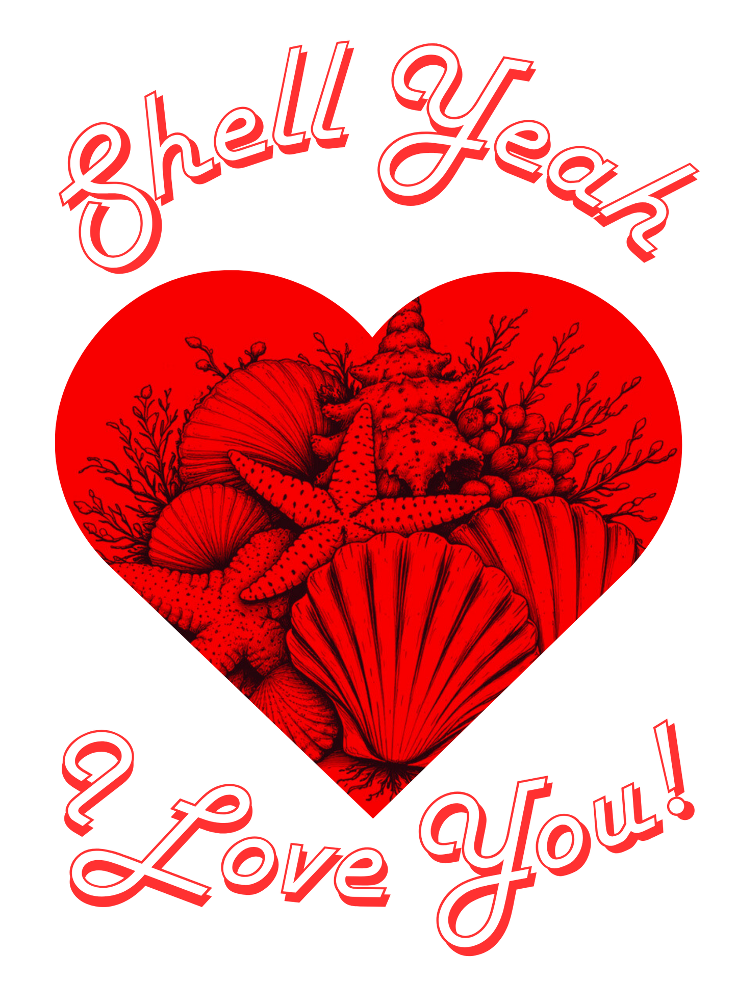 Shell Yeah I Love You! Kids White Tee