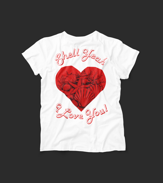 Shell Yeah I Love You! Kids White Tee